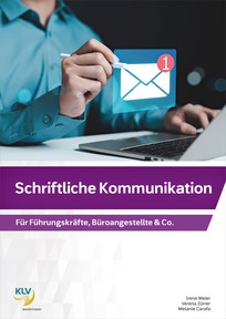 Produktabbildung zu Schriftliche Kommunikation - Für Führungskräfte, Büroangestellte & Co. - Theorie & Aufgaben inklusive digitaler Lösungen - 2. Auflage 2026