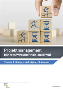 Produktabbildung zu Projektmanagement - Höheres Wirtschaftsdiplom (HWD) - Theorie & Übungen, inklusive digitaler Lösungen - 1. Auflage 2020