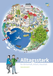 Produktabbildung zu Alltagsstark - Wirtschaft, Arbeit, Haushalt (WAH) - Arbeitsbuch - 3. Auflage 2023