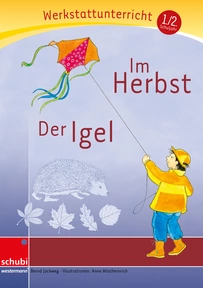 Produktabbildung zu Im Herbst - Der Igel - Werkstatt 1. / 2. Schuljahr - (Werkstatt zu Zora, auch unabhängig einsetzbar)