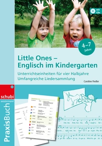 Produktabbildung zu Little Ones - Englisch im Kindergarten - Unterrichtseinheiten für 4 Halbjahre mit umfangreicher Liedersammlung - Praxisbuch