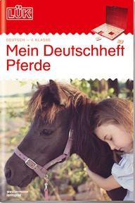 Produktabbildung zu LÜK - 4. Klasse - Deutsch - Mein Deutschheft Pferde