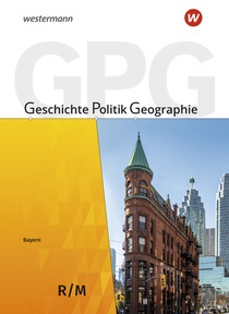 Abbildung zur Reihe Geschichte - Politik - Geographie (GPG) - Aktuelle Ausgabe für Mittelschulen in Bayern