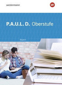 Abbildung zur Reihe P.A.U.L. D. - Persönliches Arbeits- und Lesebuch Deutsch - Für die Oberstufe in Bayern