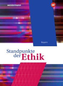 Abbildung zur Reihe Standpunkte der Ethik - Lehr- und Arbeitsbuch für die gymnasiale Oberstufe - Ausgabe Bayern 2023