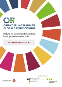 Produktabbildung zu Orientierungsrahmen Globale Entwicklung für die gymnasiale Oberstufe - Fachausgabe Religion - Download