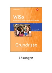 Produktabbildung zu Grundrisse WiSo - Wirtschafts-/ Sozial-/ Gemeinschaftskunde zur Vorbereitung auf den Beruf - Lösungen Download - 9. Auflage 2026