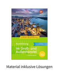 Produktabbildung zu Ausbildung im Groß- und Außenhandel - 1. Ausbildungsjahr - Kaufmann/Kauffrau für Groß- und Außenhandelsmanagement - Material inklusive Lösungen Download - 10. Auflage 2026