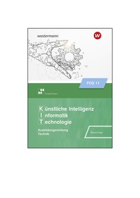 Produktabbildung zu Künstliche Intelligenz, Informatik, Technologie - Ausgabe FOS/BOS Bayern - Lösungen 11 - Download - 1. Auflage 2026