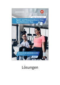 Produktabbildung zu Sport- und Fitnesskaufmann/-frau - Berufliche Grundbildung: Lernfelder 1-4 - Lösungen Download - 6. Auflage 2026
