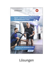 Produktabbildung zu Sport- und Fitnesskaufmann/-frau - Berufliche Grundbildung: Lernfelder 5-8 - Lösungen Download - 6. Auflage 2026