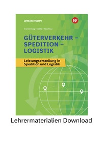 Produktabbildung zu Güterverkehr - Spedition - Logistik - Leistungserstellung in Spedition und Logistik - Material inklusive Lösungen Download - 11. Auflage 2026