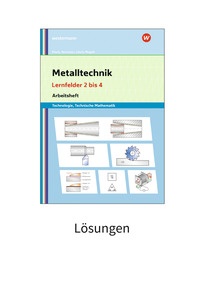 Produktabbildung zu Metalltechnik Lernsituationen, Technologie, Technische Mathematik - Lernfelder 2-4 - Lösungen Download - 7. Auflage 2026