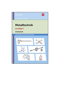 Produktabbildung zu Metalltechnik Lernsituationen, Technologie, Technische Mathematik - Lernfeld 1 - Lösungen Download - 7. Auflage 2026