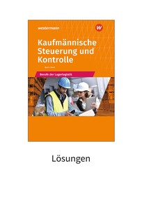 Produktabbildung zu Kaufmännische Steuerung und Kontrolle - Berufe der Lagerlogistik - Schulbuch-Lösungen zum Download - 14. Auflage 2026