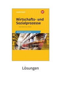 Produktabbildung zu Wirtschafts- und Sozialprozesse - Berufe der Lagerlogistik - Schulbuch-Lösungen zum Download - 16. Auflage 2026
