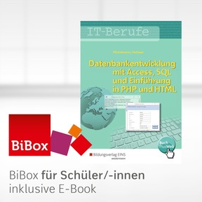 Produktabbildung zu IT-Berufe - Bibox - Das digitale Unterrichtssystem Datenbankentwicklung und -anpassung mit MS Access und SQL und Einführung in PHP mit HTML - Klassensatz PrintPlus (1 Schuljahr) - 7. Auflage 2018