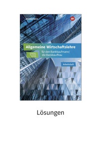 Produktabbildung zu Allgemeine Wirtschaftslehre für den Bankkaufmann/die Bankkauffrau - Lösungen zum Arbeitsheft - Download - 12. Auflage 2025