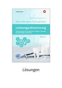 Produktabbildung zu Leistungsabrechnung für die Zahnmedizinische Fachangestellte - Band 1: Konservierende Zahnheilkunde, Röntgen, Chirurgie, Prophylaxe, Parodontologie - Lösungen Download - 8. Auflage 2026