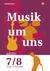 Produktabbildung zu Musik um uns SI - 6. Auflage 2024 - Arbeits- und Musizierheft 7/8