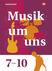 Produktabbildung zu Musik um uns SI - 6. Auflage 2024 - Schulbuch 7-10
