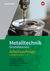 Produktabbildung zu Metalltechnik Grundwissen - Lernfelder 1-4 - Arbeitsaufträge - 5. Auflage 2026