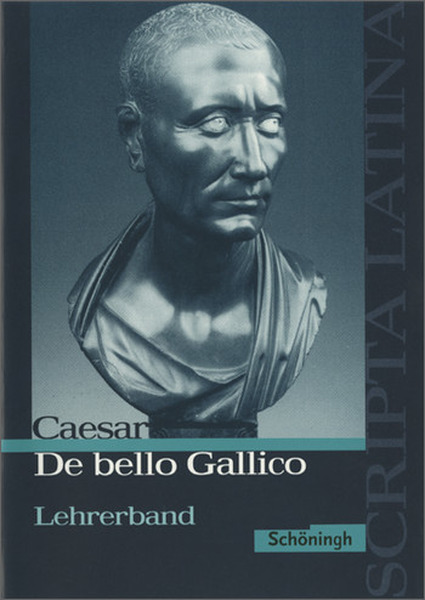 Scripta Latina - Caesar: De bello Gallico (Latein) - Lehrerband