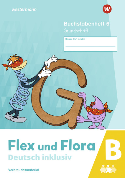 Flex Und Flora - Deutsch Inklusiv Ausgabe 2021 - Buchstabenheft 6 ...