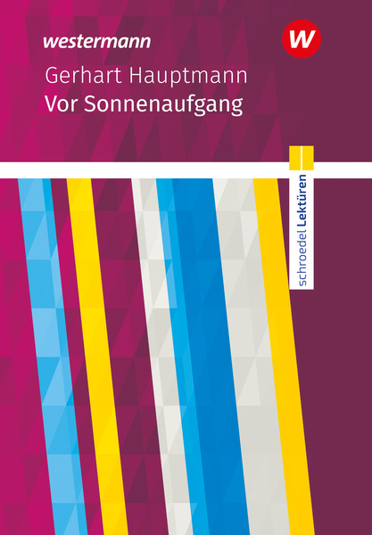Schroedel Lektüren - Gerhart Hauptmann: Vor Sonnenaufgang - Textausgabe