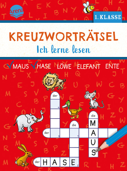 Kreuzworträtsel. Ich lerne lesen (1. Klasse) - 40 Kreuzworträtsel für