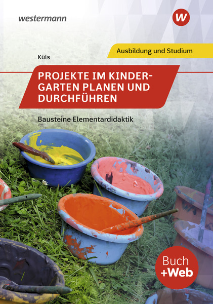 Projekte im Kindergarten planen und durchführen - Bausteine