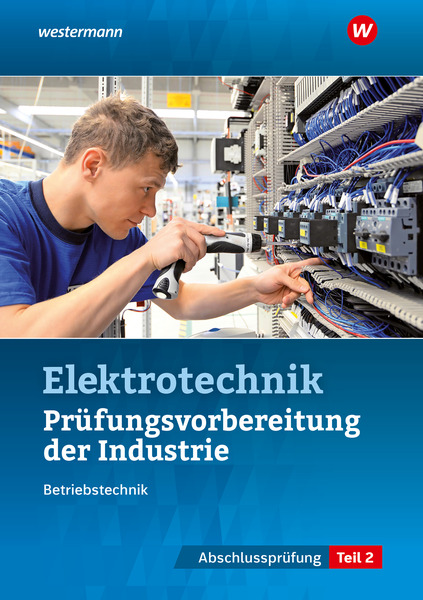 Prüfungsvorbereitung für die industriellen Elektroberufe - Teil 2 der ...