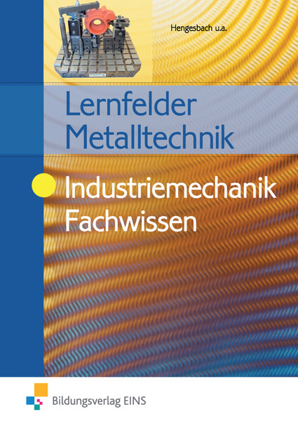 Lernfelder Metalltechnik - Industriemechanik Fachwissen - Schulbuch - 3 ...