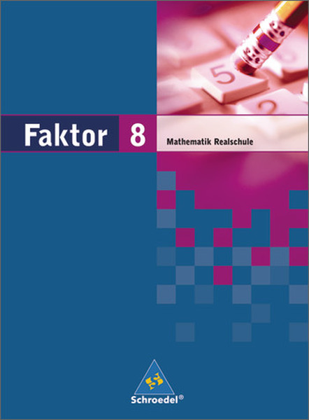 Faktor - Mathematik für Realschulen in Niedersachsen, Bremen, Hamburg ...