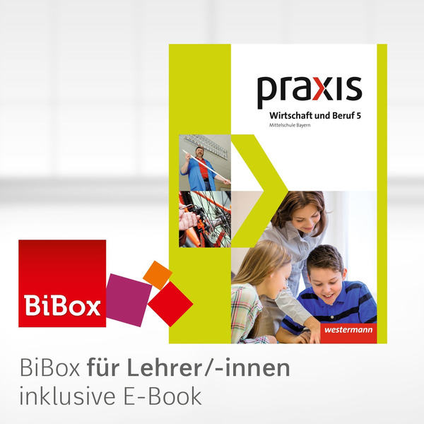 Praxis - Wirtschaft Und Beruf - BiBox - Das Digitale Unterrichtssystem ...