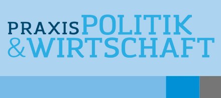 Praxis Politik & Wirtschaft