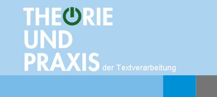 Theorie und Praxis der Textverarbeitung