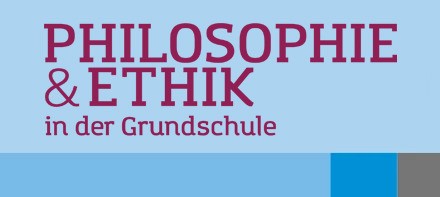 Philosophie & Ethik in der Grundschule